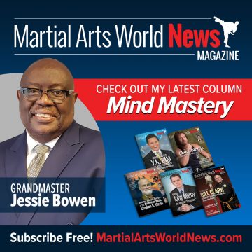 Check Out Grandmaster Jessie Bowen’s Latest Column in Martial Arts World News Magazine! Grandmaster Jessie Bowen