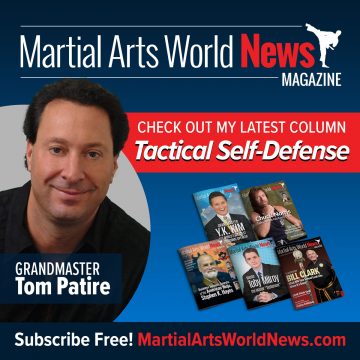 Grandmaster Tom Patire’s Latest Column is now LIVE in Martial Arts World News Magazine! Grandmaster Tom Patire
