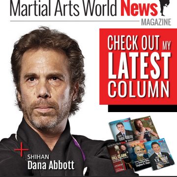 Check Out Shihan Dana Abbott’s Latest Column in Martial Arts World News Magazine! Dana Abbott