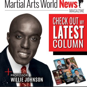 Check Out Professor Willie “The Bam” Johnson’s Latest Column in Martial Arts World News Magazine! Professor Willie "The Bam" Johnson