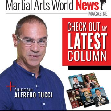 Check Out Shidoshi Alfredo Tucci’s Latest Column in Martial Arts World News Magazine! Alfredo Tucci