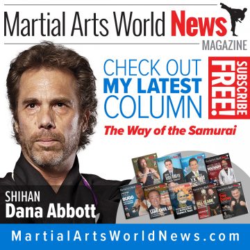 Check Out Shihan Dana Abbott’s Latest Column in Martial Arts World News Magazine! Dana Abbott