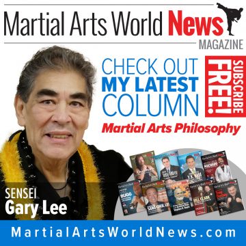 Check Out Sensei Gary Lee’s Latest Column in Martial Arts World News Magazine! Gary Lee