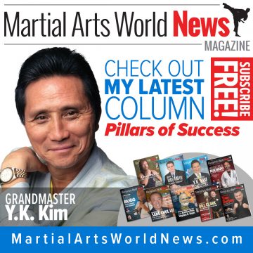 Check Out Grandmaster Y. K. Kim’s Latest Column in Martial Arts World News Magazine! Y. K. Kim