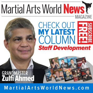 Check Out Grandmaster Zulfi Ahmed’s Latest Column in Martial Arts World News Magazine! Zulfi Ahmed