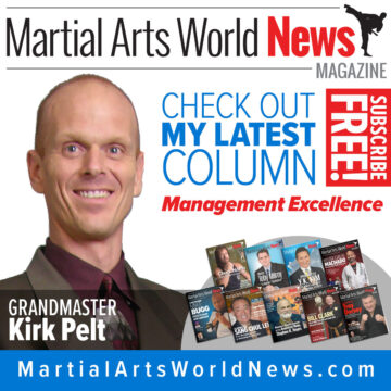 Check Out Grandmaster Kirk Pelt’s Latest Column in Martial Arts World News Magazine!