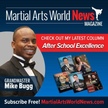 Here is Grandmaster Mike Bugg’s Latest Contribution to Martial Arts World News Magazine!